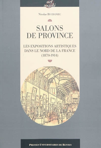 Salons de province : les expositions artistiques dans le Nord de la France, 1870-1914