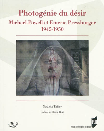 Photogénie du désir : Michael Powell et Emeric Pressburger, 1945-1950