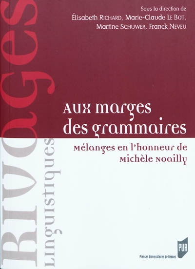 Aux marges des grammaires : mélanges en l'honneur de Michèle Noailly
