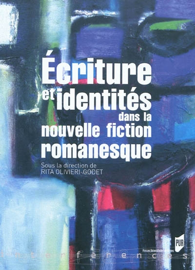 Écriture et identités dans la nouvelle fiction romanesque