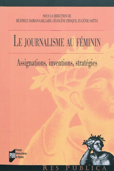 Le journalisme au féminin assignations, interventions et stratégies