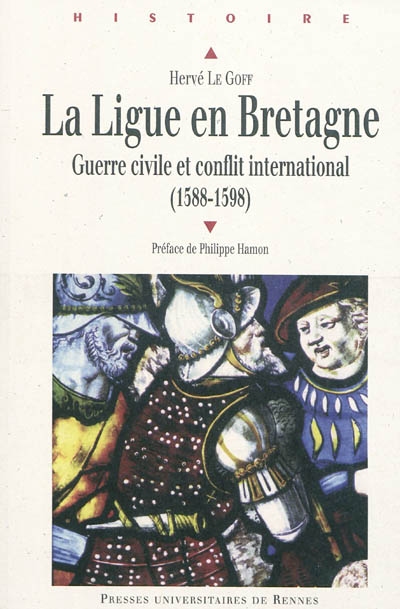 La Ligue en Bretagne : guerre civile et conflit international, 1588-1598