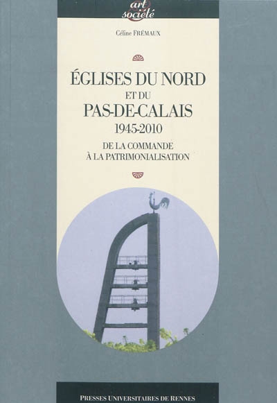 Églises du Nord et du Pas-de-Calais, 1945-2010 : de la commande à la patrimonialisation