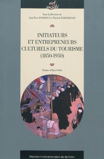 Initiateurs et entrepreneurs culturels du tourisme : 1850-1950 : actes du colloque de Saint-Brieuc (2-4 juin 2010) Penser le développement touristique au XXe siècle