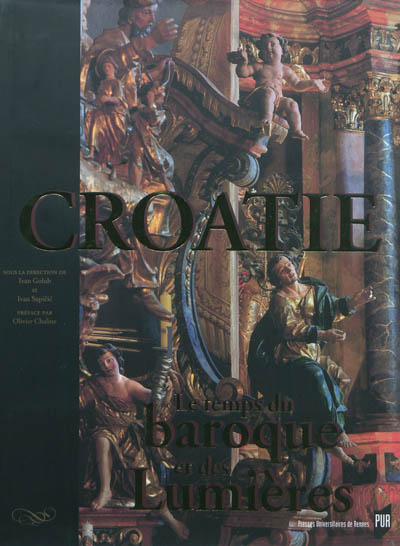 La Croatie : le temps du baroque et des Lumières : trésors d'art et de culture
