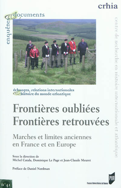 Frontières oubliées, frontières retrouvées : marches et limites anciennes en France et en Europe