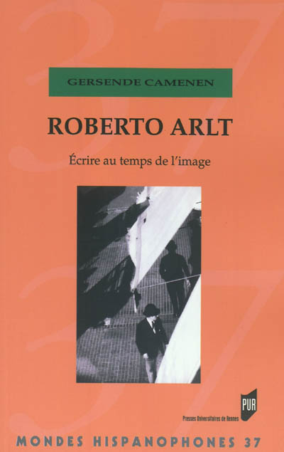 Roberto Arlt : écrire au temps de l'image