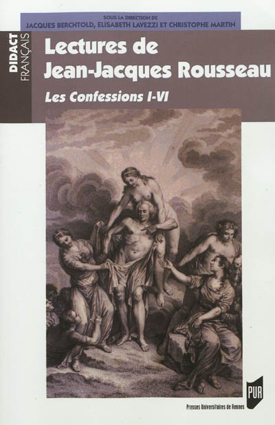 Lectures de Jean-Jacques Rousseau : "Les confessions", I-VI