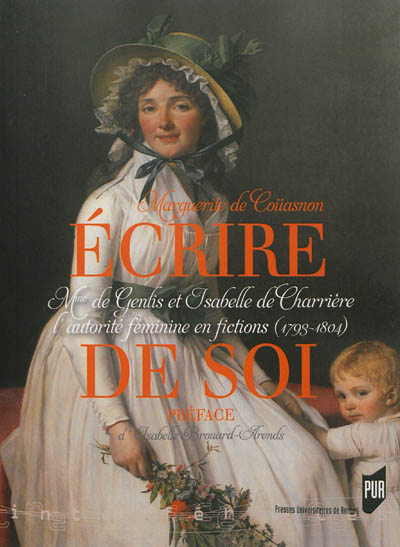Écrire de soi : Mme de Genlis et Isabelle de Charrière au miroir de la fiction