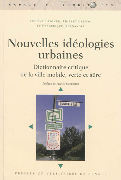 Nouvelles idéologies urbaines : dictionnaire critique de la ville mobile, verte et sûre