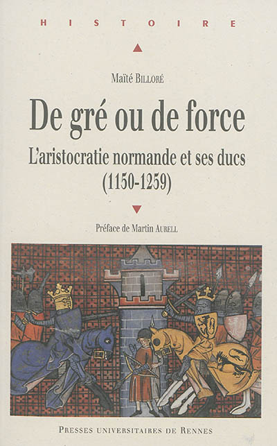 De gré ou de force : l'aristocratie normande et ses ducs, 1150-1259