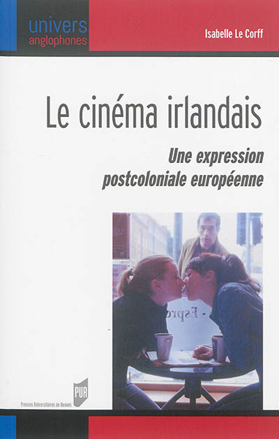 Le cinéma irlandais : une expression postcoloniale européenne