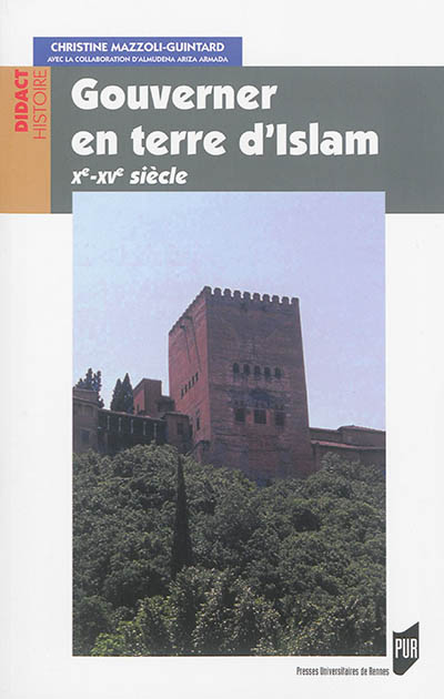 Gouverner en terre d'Islam : Xe-XVe siècles