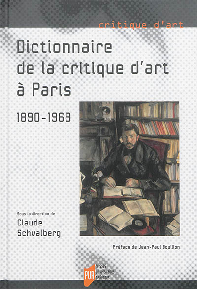 Dictionnaire de la critique d'art à Paris, 1890-1969