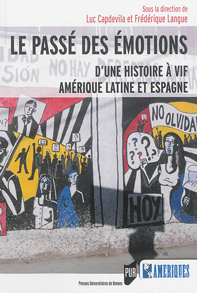 Le passé des émotions : d'une histoire à vif, Amérique latine et Espagne
