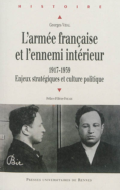 L'armée française et l'ennemi de l'intérieur (1917-1939) : enjeux stratégiques et culture politique
