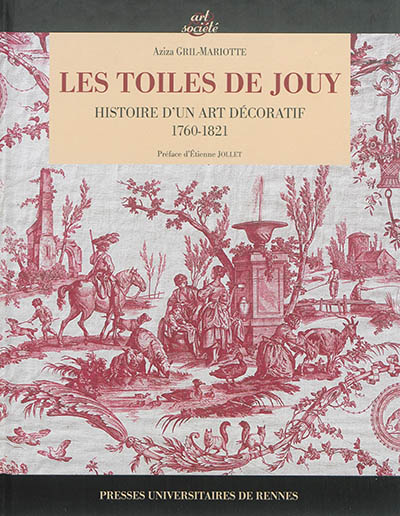 Les toiles de Jouy : histoire d'un art décoratif, 1760-1821