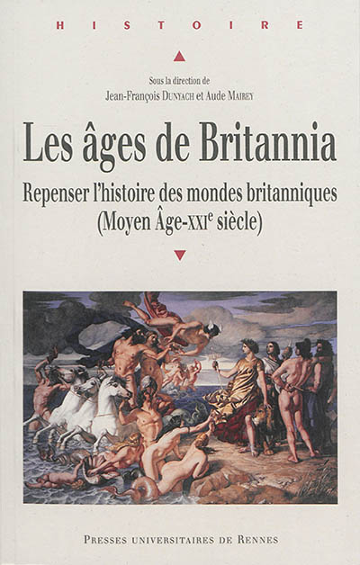 Les âges de Britannia : repenser l'histoire des mondes britanniques, Moyen âge-XXIe siècle