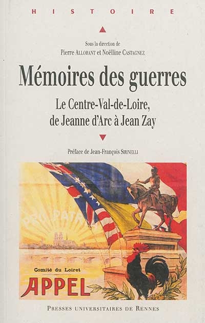 Mémoires des guerres : le Centre-Val de Loire de Jeanne d'Arc à Jean Zay