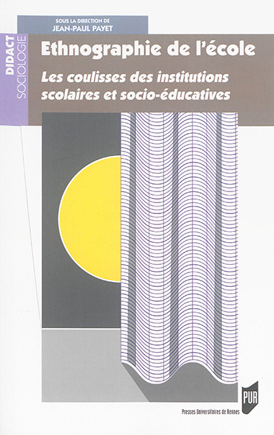 Ethnographie de l'école : les coulisses des institutions scolaires et socio-éducatives