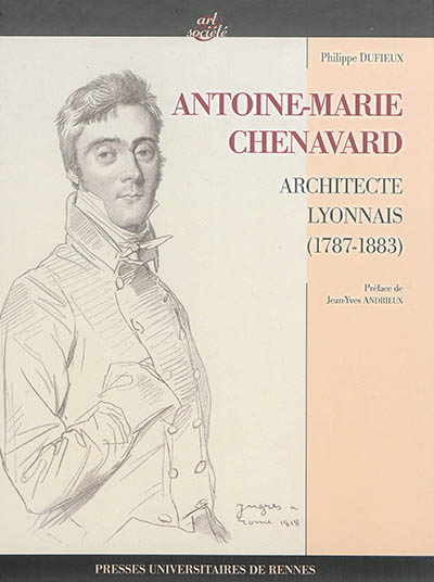 Antoine-Marie Chenavard : architecte lyonnais, 1787-1883