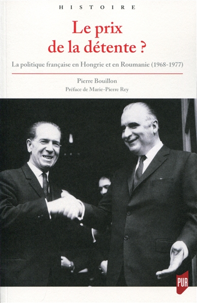 Le prix de la détente ? : la politique française en Hongrie et en Roumanie (1968-1977)