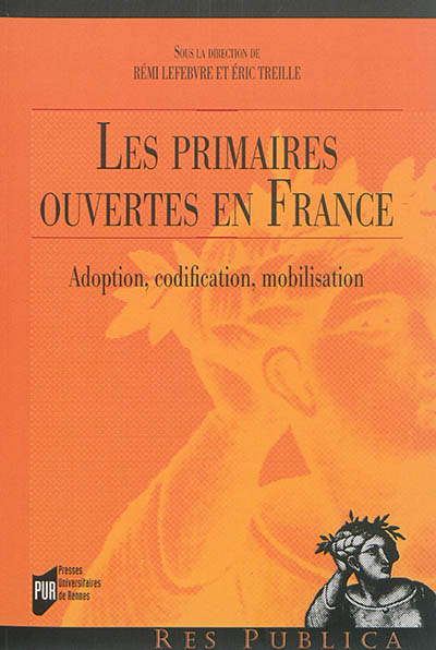 Les primaires ouvertes en France : adoption, codification, mobilisation