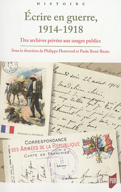 Écrire en guerre, 1914-1918 : des archives privées aux usages publics