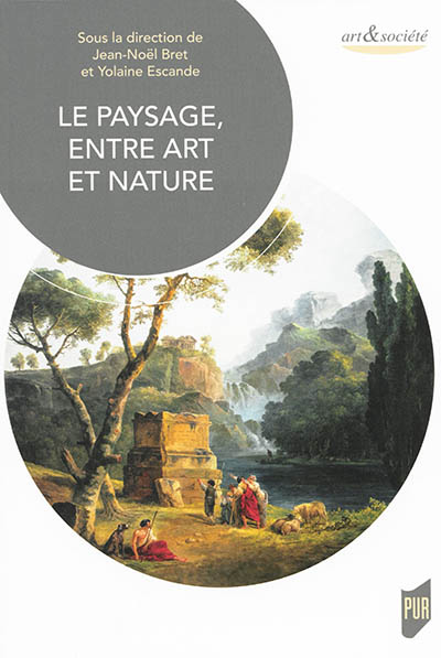Le paysage, entre art et nature : [colloque, Marseille, 20-21 mai 2011