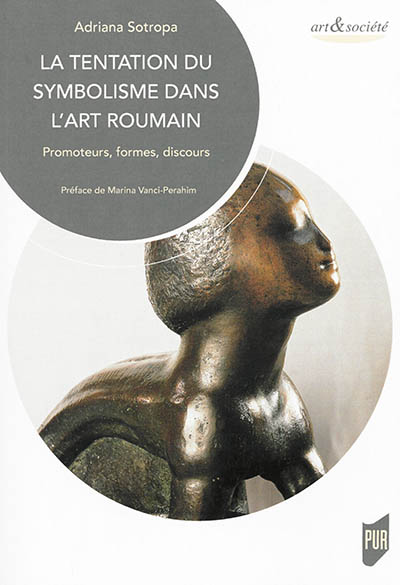 La tentation du symbolisme dans l'art roumain : promoteurs, formes, discours