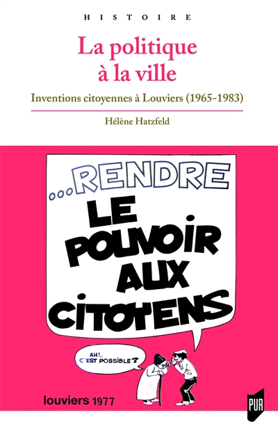 La politique à la ville : inventions citoyennes à Louviers (1965-1983)