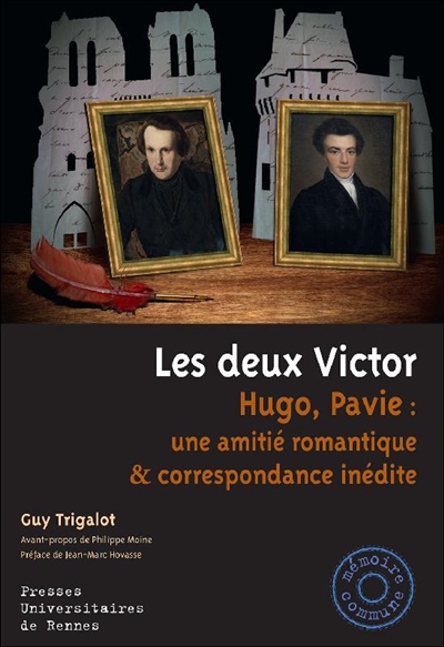 Les deux Victor : Hugo, Pavie : une amitié romantique & correspondance inédite
