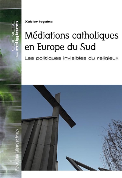 Médiations catholiques en Europe du Sud : les politiques invisibles du religieux