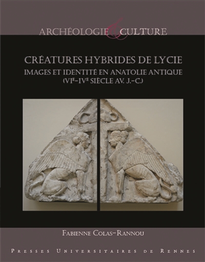 Créatures hybrides de Lycie : images et identité en Anatolie antique (VIe-IVe siècles av. J.-C.