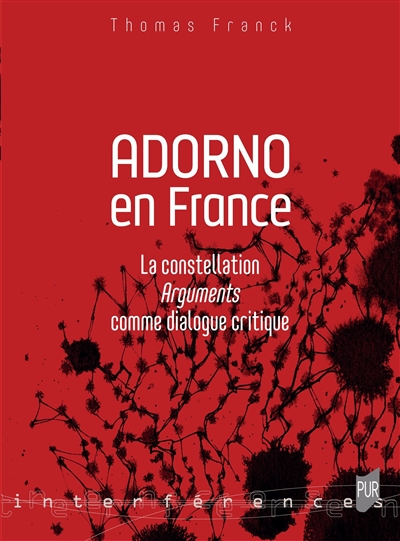 Adorno en France : la constellation "Arguments" comme dialogue critique