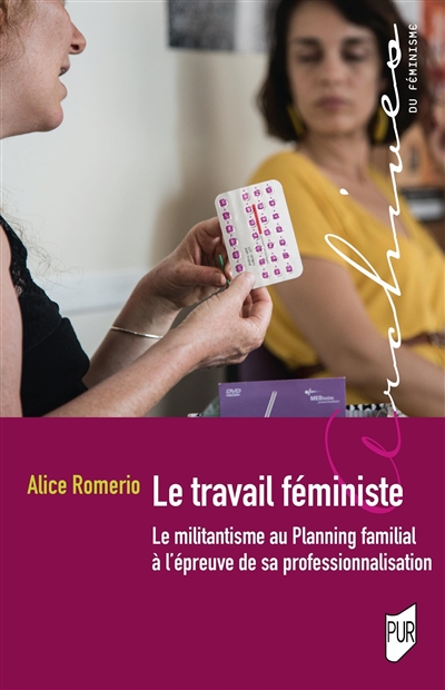 Le travail féministe : le militantisme au Planning familial à l'épreuve de sa professionnalisation