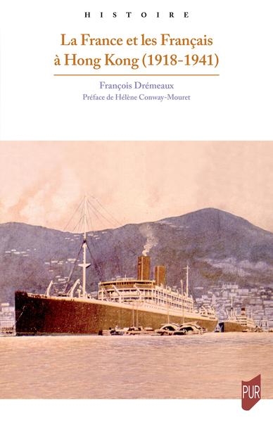 La France et les Français à Hong Kong (1918-1941)