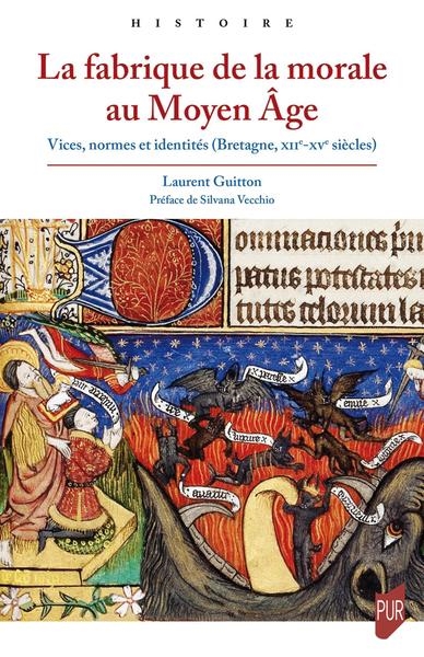 La fabrique de la morale au Moyen âge : vices, normes et identités : Bretagne, XIIe-XVe siècles