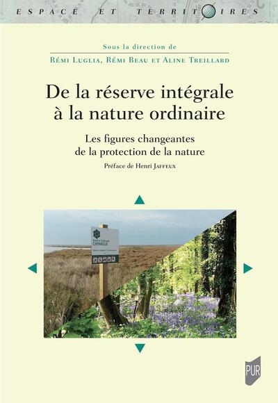 De la réserve intégrale à la nature ordinaire : les figures changeantes de la protection de la nature : XIXe-XXIe siècles