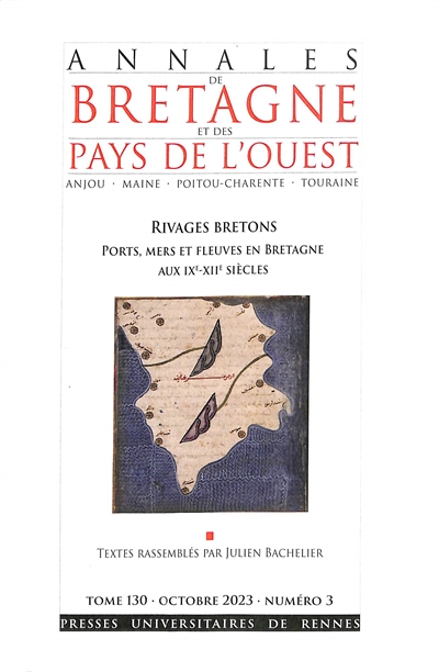 Annales de Bretagne et des pays de l'Ouest. , Rivages bretons : ports, mers et fleuves en Bretagne aux IXe-XIIIe siècles
