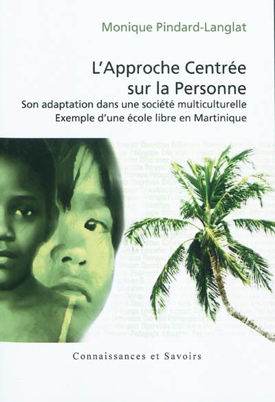 L'approche centrée sur la personne : son adaptation dans une société multiculturelle : exemple d'une école libre en Martinique