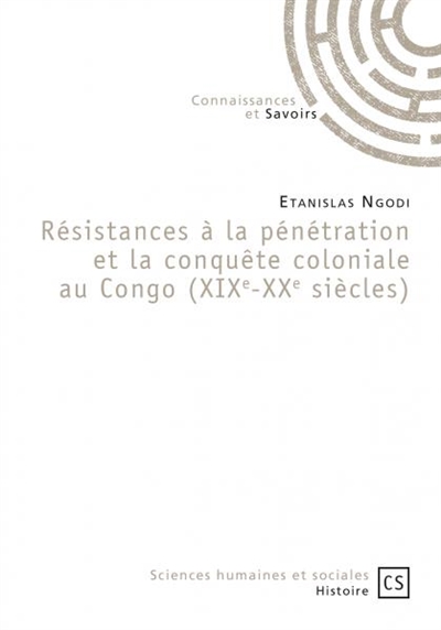 Résistances à la pénétration et la conquête coloniale au Congo : XIXe-XXe siècles