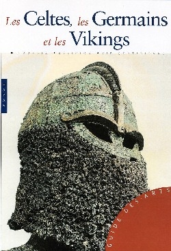 Les Celtes, les Germains et les Vikings