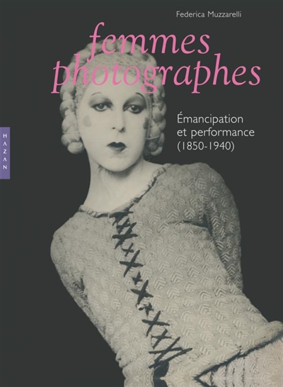 Femmes photographes : émancipation et performance (1850-1940)