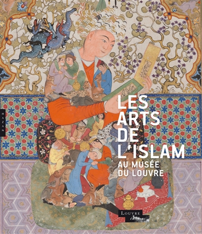 Les arts de l'Islam au Musée du Louvre : catalogue