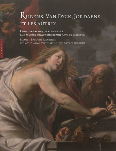 Rubens, Van Dyck, Jordaens... et les autres : peintures baroques flamandes aux Musées royaux des beaux-arts de Belgique : exposition, Paris, Musée Marmottan Monet, du 19 septembre 2012 au 3 février 2013