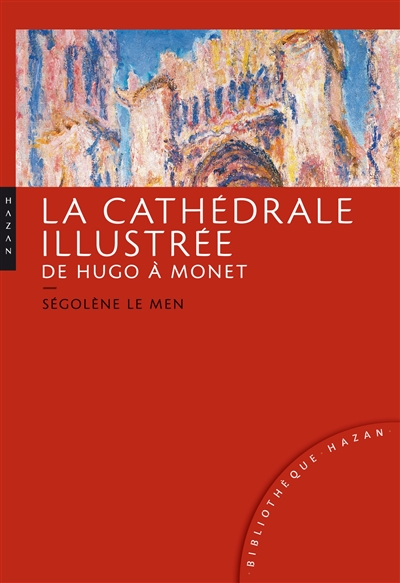La cathédrale illustrée de Hugo à Monet