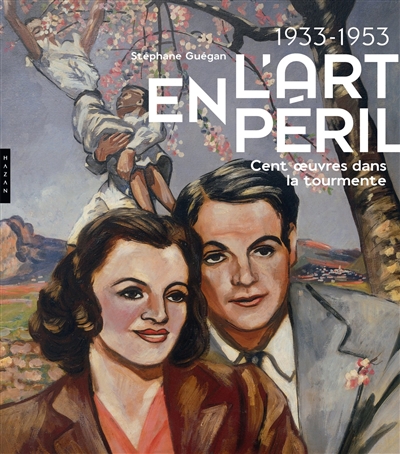 L'art en péril : 1933-1953 : cent oeuvres dans la tourmente