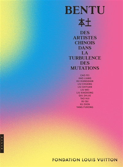 Bentu : des artistes chinois dans la turbulence des mutations : [exposition, Paris, Fondation Louis Vuitton, du 27 janvier 2016 au 2 mai 2016