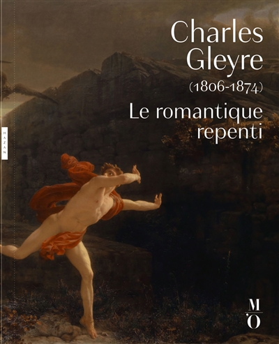 Charles Gleyre (1806-1874) : le romantique repenti : exposition, Paris, Musée d'Orsay, du 10 mai au 11 septembre 2016
